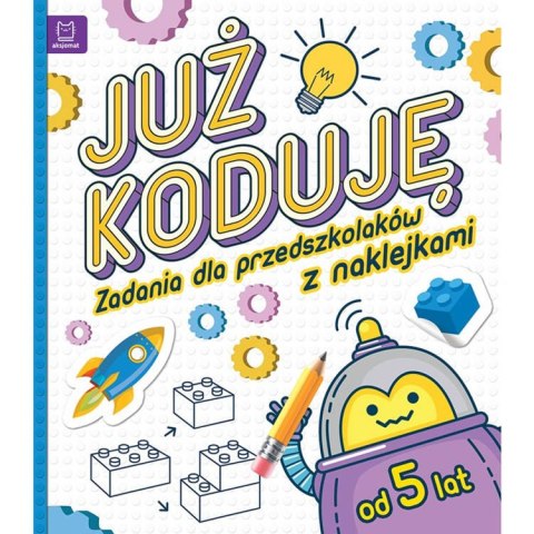 Już koduję! Zadania dla przedszkolaków od 5 lat