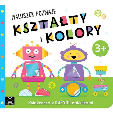 Maluszek poznaje kształty i kolory. 3+