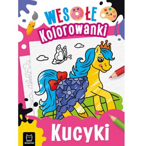 Wesołe kolorowanki. Kucyki